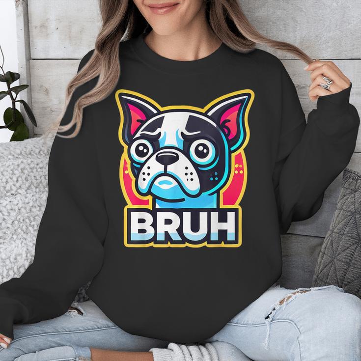 Boston Terrier Bruh Dog Lover Unisex Sweatshirt, funny design