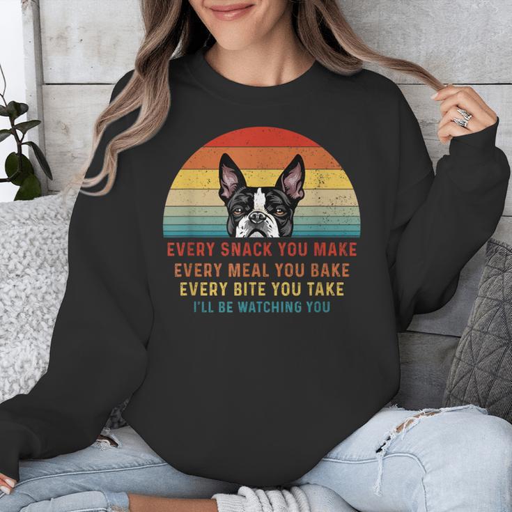 Boston Terrier Dog Every Snack You Make Every Meal You Bake Men Women Unisex Sweatshirt, funny design