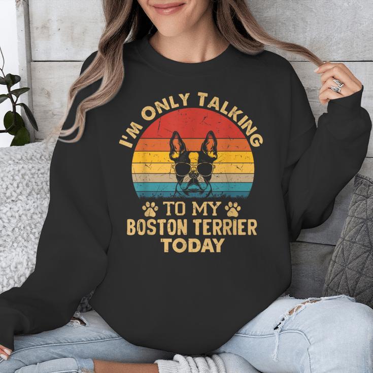 Boston Terrier Lover I'm Only Talking To My Dog Today Unisex Sweatshirt, funny design