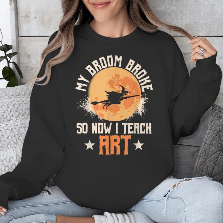 My Broom Broke So Now I Teach Art Teacher Halloween Costume For Men Women Unisex Sweatshirt, funny design My Broom Broke So Now I Teach Art Teacher Halloween Costume For Men Women Unisex Sweatshirt, funny design