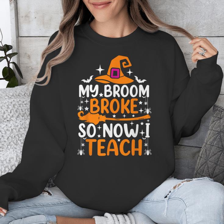 My Broom Broke So Now I Teach Halloween Teacher Unisex Sweatshirt, funny design My Broom Broke So Now I Teach Halloween Teacher Unisex Sweatshirt, funny design