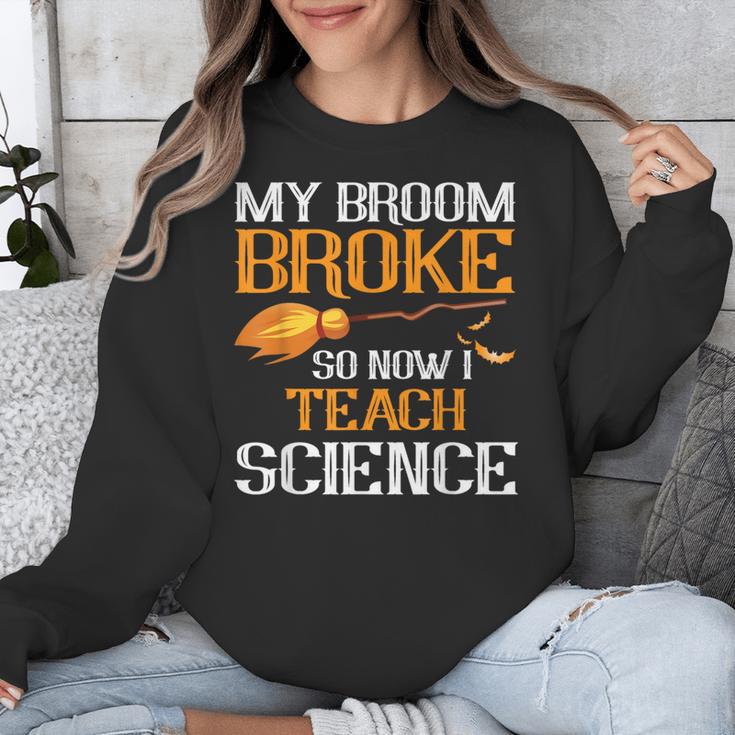 My Broom Broke So Now I Teach Science Teacher Halloween Unisex Sweatshirt, Science Teacher Gifts, funny design