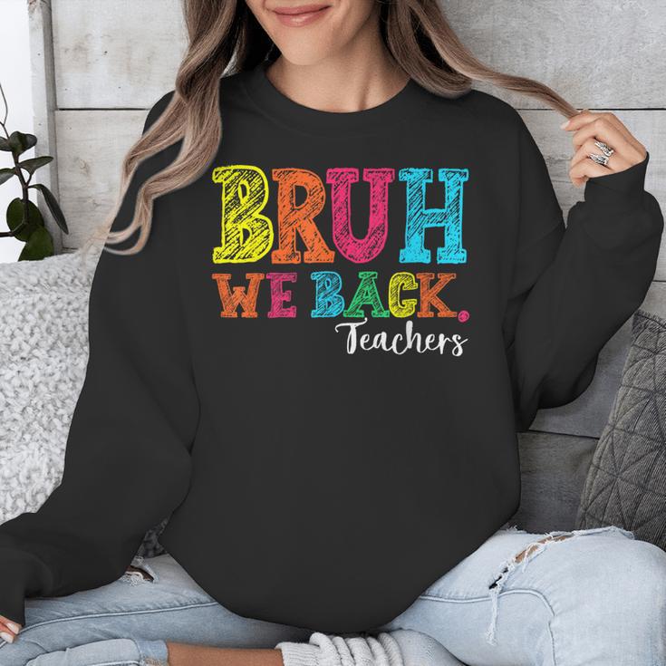 Bruh We Back Teacher First Day Of School Back To School Unisex Sweatshirt, funny design Bruh We Back Teacher First Day Of School Back To School Unisex Sweatshirt, funny design