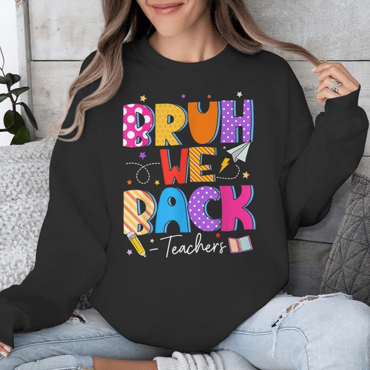 Bruh We Back Teachers First Day Back To School Teachers Unisex Sweatshirt, funny design Bruh We Back Teachers First Day Back To School Teachers Unisex Sweatshirt, funny design