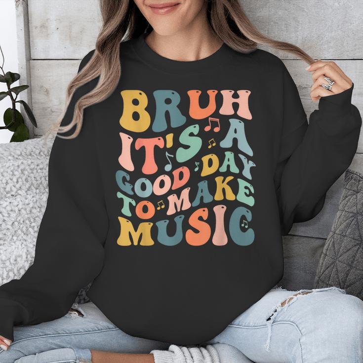 Bruh It's A Good Day To Make Music Musician Music Teacher Unisex Sweatshirt, funny design