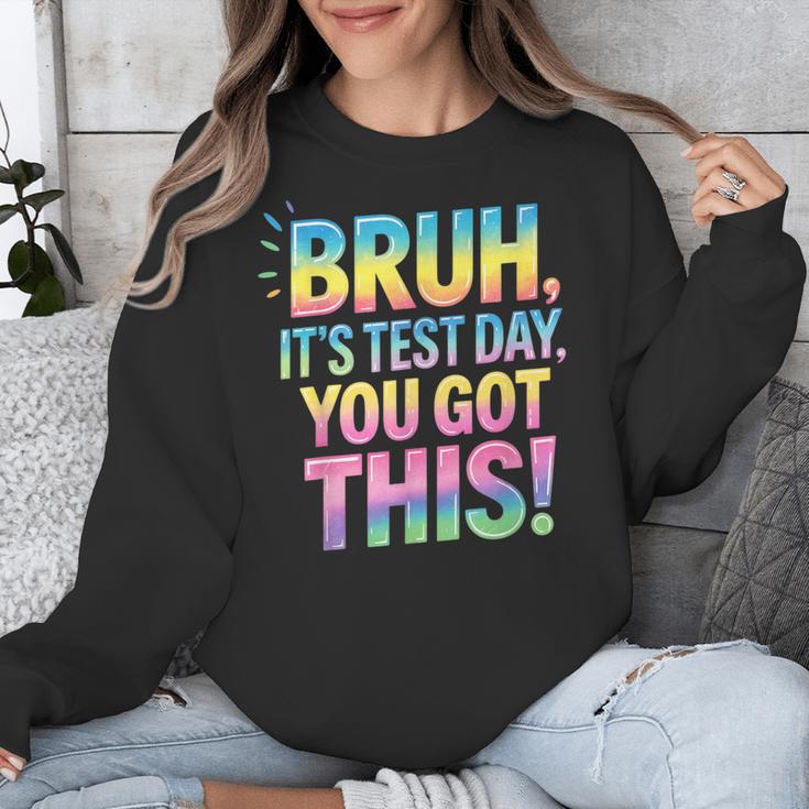 Bruh It's Test Day You Got This Funny Teacher Unisex Sweatshirt, funny design Bruh It's Test Day You Got This Funny Teacher Unisex Sweatshirt, funny design