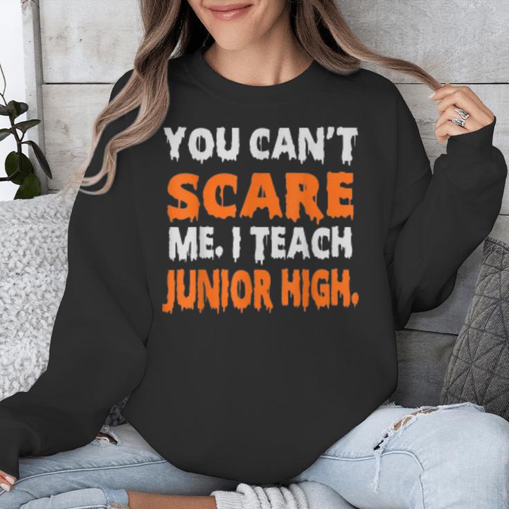 You Can't Scare Me I Teach Junior High Teacher Shirt For Men Women Unisex Sweatshirt, funny design