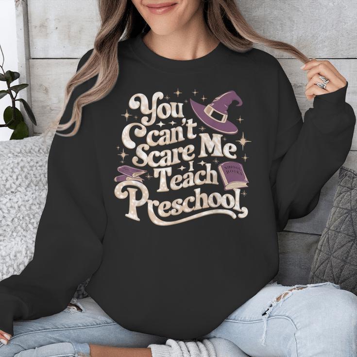 You Can't Scare Me I Teach Preschool Teacher Halloween Witch Unisex Sweatshirt, funny design You Can't Scare Me I Teach Preschool Teacher Halloween Witch Unisex Sweatshirt, funny design