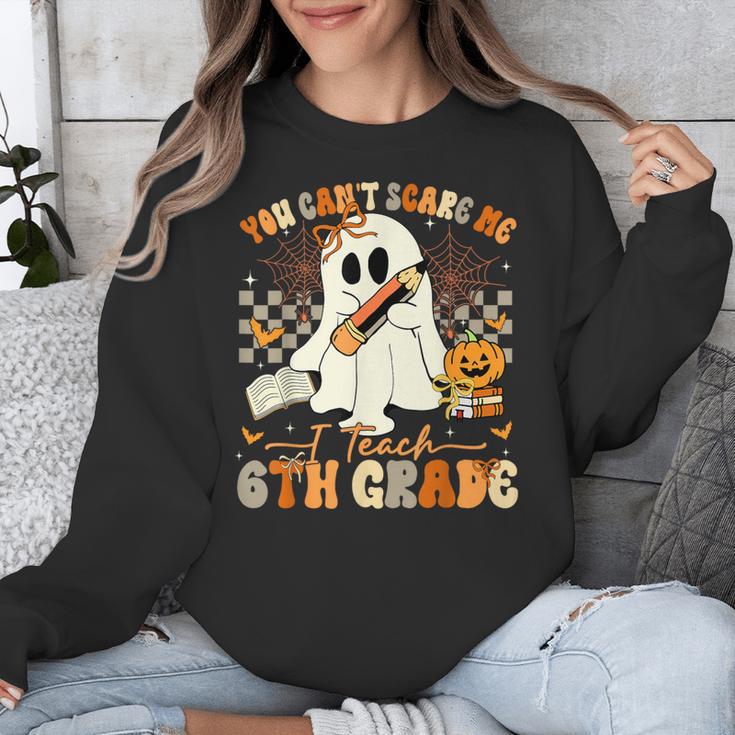 You Can't Scare Me I Teach Sixth Grade Teacher Halloween Unisex Sweatshirt, funny design