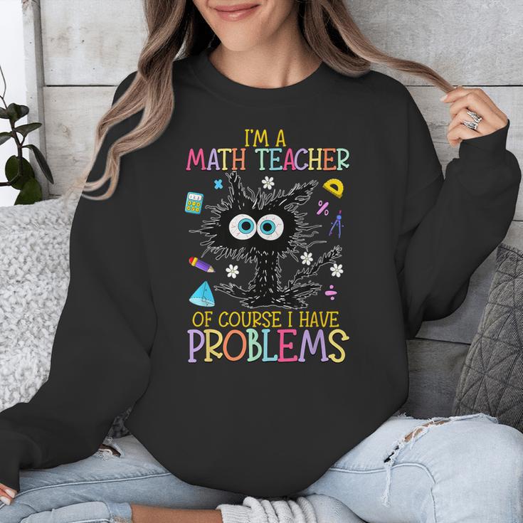 Cat Kitty I'm A Math Teacher Of Course I Have Problems Unisex Sweatshirt, funny design