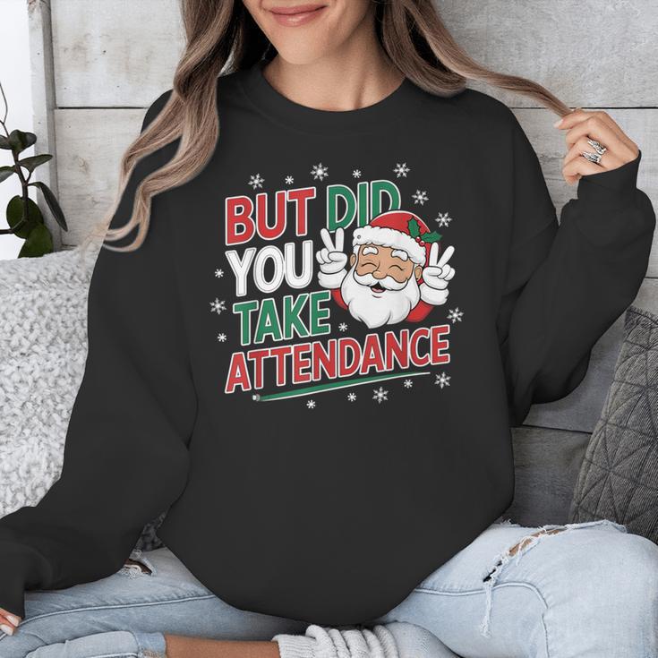 Christmas Teacher Surprise Did You Take Attendance Unisex Sweatshirt, funny design Christmas Teacher Surprise Did You Take Attendance Unisex Sweatshirt, funny design
