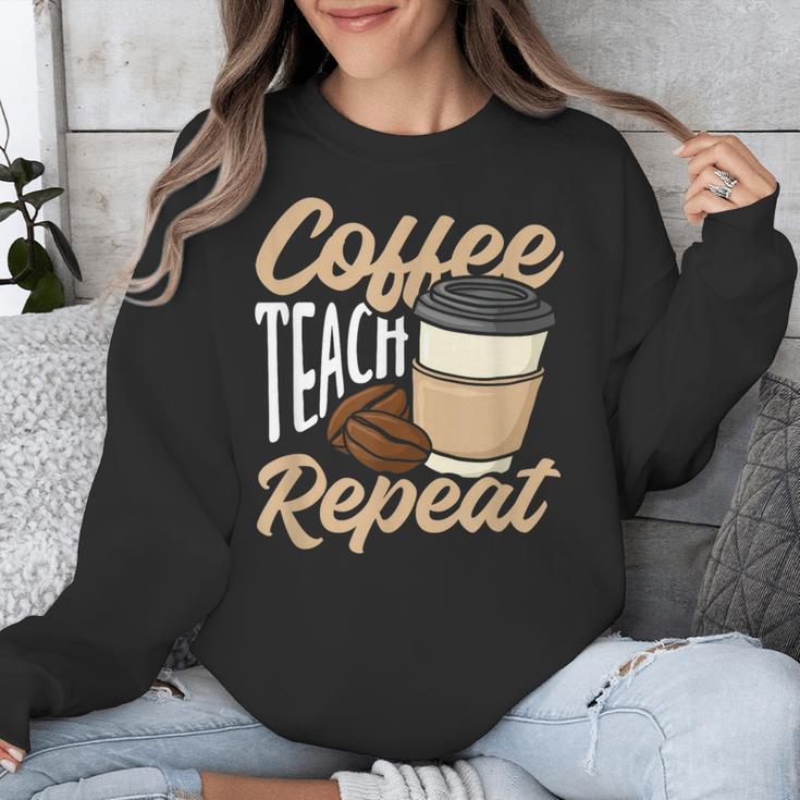 Coffee Teach Repeat Teacher Unisex Sweatshirt, funny design Coffee Teach Repeat Teacher Unisex Sweatshirt, funny design