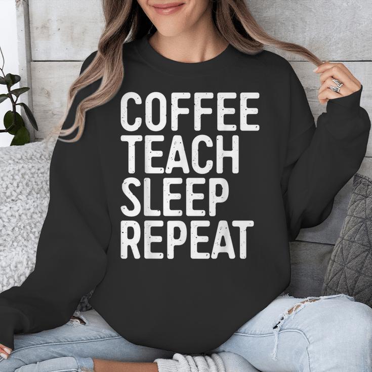 Coffee Teach Sleep Repeat Shirt Coffee Men Women Teacher Unisex Sweatshirt, funny design