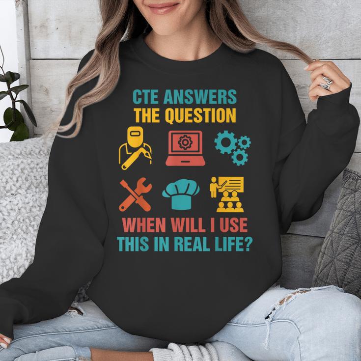 CTE Teacher CTE Crew When Will I Use This In Real Life Unisex Sweatshirt, funny design