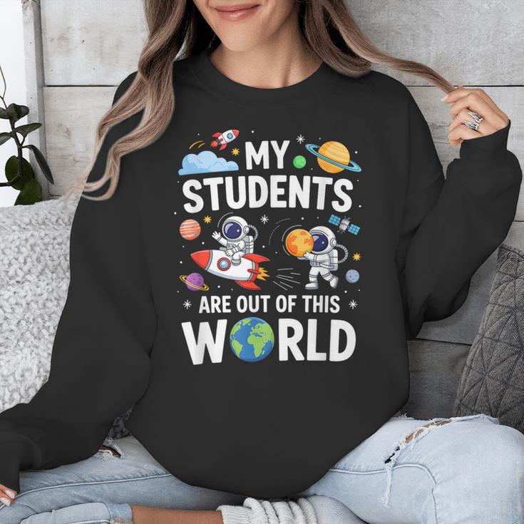 Cute School Teacher My Students Are Out Of This World Space Unisex Sweatshirt, funny design Cute School Teacher My Students Are Out Of This World Space Unisex Sweatshirt, funny design