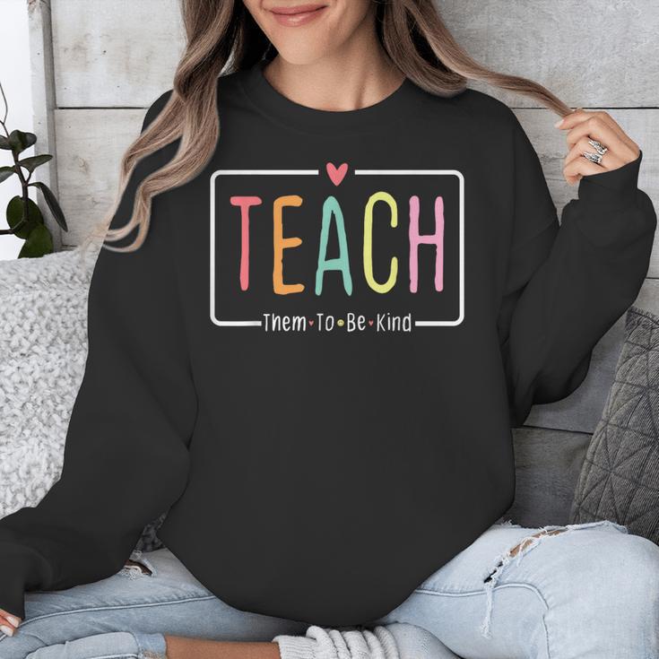 Cute Teacher Life Teach Them To Be Kind School Mom Teachers Unisex Sweatshirt, funny design