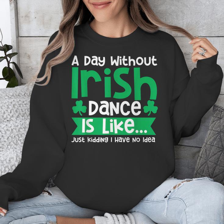 A Day Without Irish Dance Step Dance Teacher Irish Dancer Unisex Sweatshirt, funny design A Day Without Irish Dance Step Dance Teacher Irish Dancer Unisex Sweatshirt, funny design