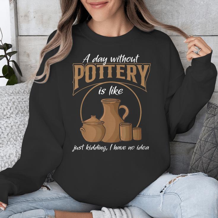 A Day Without Pottery Teacher Clay Kiln Ceramics Artist Men Women Unisex Sweatshirt, funny design A Day Without Pottery Teacher Clay Kiln Ceramics Artist Men Women Unisex Sweatshirt, funny design