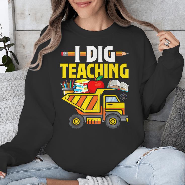 I Dig Teaching Dump Truck Construction Back School Teacher Unisex Sweatshirt, funny design