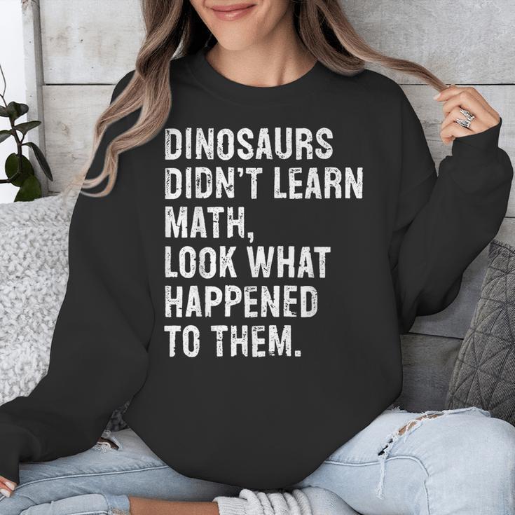 Dinosaurs Didn't Learn Math Math Teacher Unisex Sweatshirt, funny design Dinosaurs Didn't Learn Math Math Teacher Unisex Sweatshirt, funny design