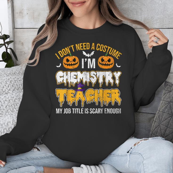 I Don't Need A Costume I'm Chemistry Teacher Cool Halloween Unisex Sweatshirt, funny design I Don't Need A Costume I'm Chemistry Teacher Cool Halloween Unisex Sweatshirt, funny design