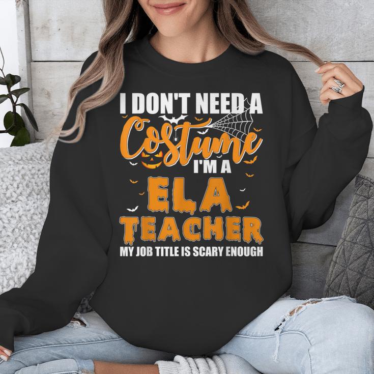 I Don't Need A Costume I'm A ELA Teacher Halloween Unisex Sweatshirt, funny design I Don't Need A Costume I'm A ELA Teacher Halloween Unisex Sweatshirt, funny design