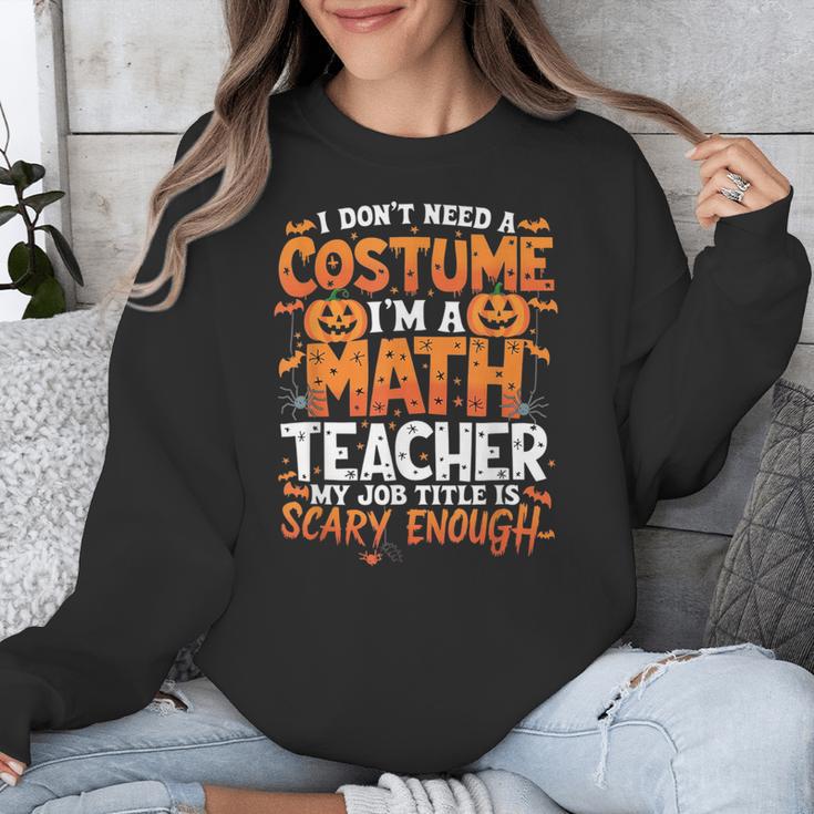 I Don't Need a Costume I'm a Math Teacher Retro Halloween Unisex Sweatshirt, funny design I Don't Need a Costume I'm a Math Teacher Retro Halloween Unisex Sweatshirt, funny design