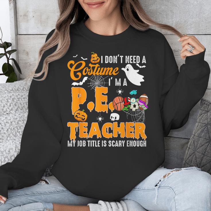 I Don't Need a Costume I'm A PE Teacher Halloween Costume Unisex Sweatshirt, Pe Teacher Gifts, funny design I Don't Need a Costume I'm A PE Teacher Halloween Costume Unisex Sweatshirt, Pe Teacher Gifts, funny design