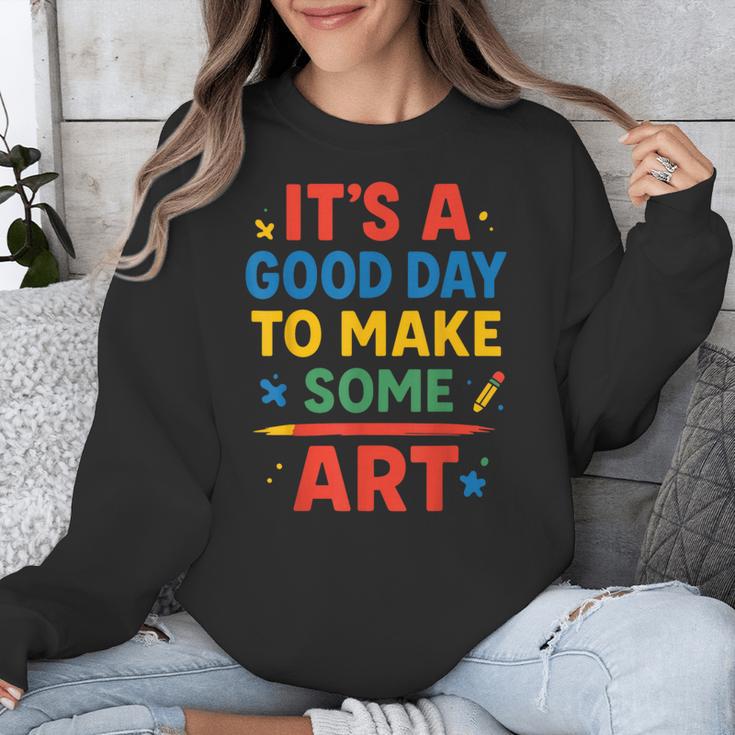 Drawing Art Artist Teacher It’s A Good Day To Make Some Art Unisex Sweatshirt, funny design