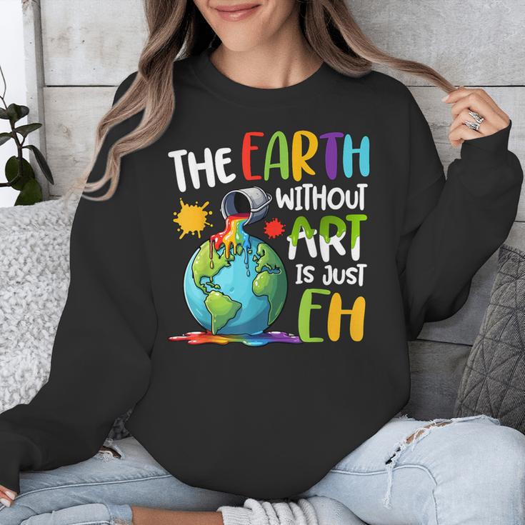 Earth Without Art Is Just Eh Artist Art Teacher Unisex Sweatshirt, funny design Earth Without Art Is Just Eh Artist Art Teacher Unisex Sweatshirt, funny design