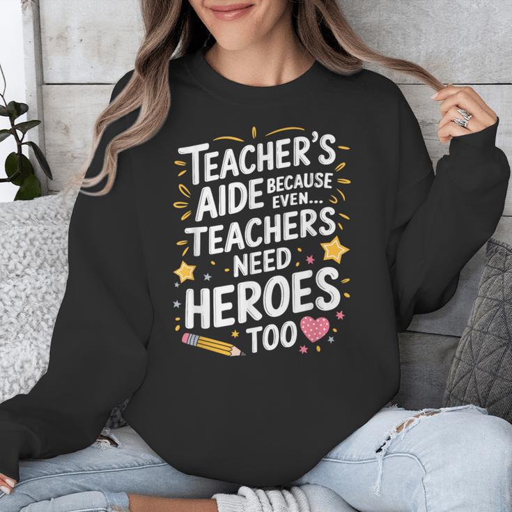 Educators Teacher's Aide Because Even Teachers Need Heroes Unisex Sweatshirt, funny design Educators Teacher's Aide Because Even Teachers Need Heroes Unisex Sweatshirt, funny design
