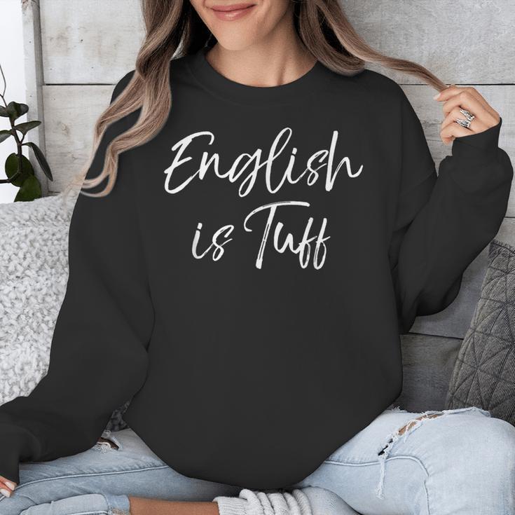 English Teacher Gag For Women English Is Tuff Unisex Sweatshirt, English Teacher Gifts, funny design English Teacher Gag For Women English Is Tuff Unisex Sweatshirt, English Teacher Gifts, funny design