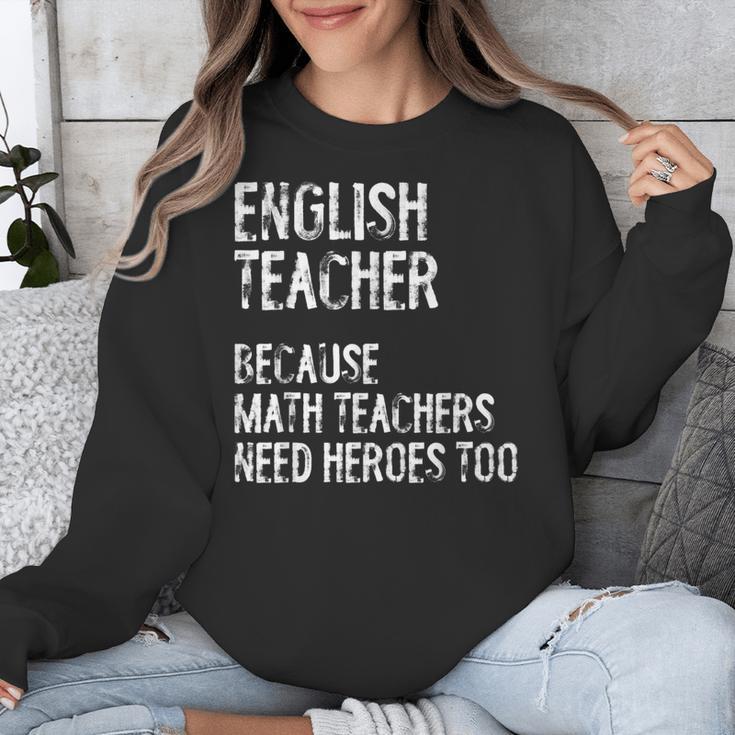 English Teacher Because Math Teachers Need Heroes Too Unisex Sweatshirt, English Teacher Gifts, funny design English Teacher Because Math Teachers Need Heroes Too Unisex Sweatshirt, English Teacher Gifts, funny design