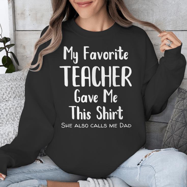 My Favorite Teacher Gave Me This Shirt Dad Daughter Unisex Sweatshirt, funny design My Favorite Teacher Gave Me This Shirt Dad Daughter Unisex Sweatshirt, funny design