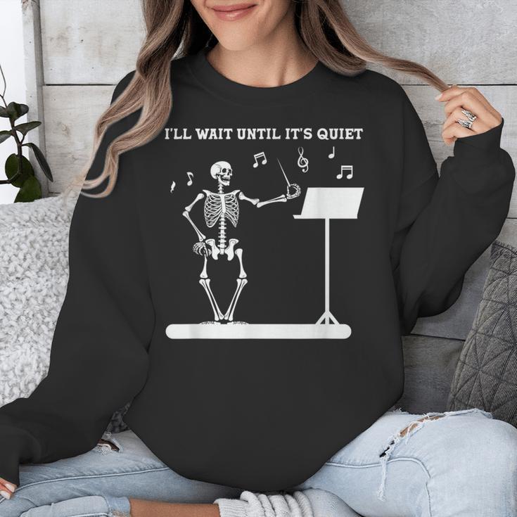 Funny Skeleton Music Teacher I'Ll Wait Until It's Quiet Unisex Sweatshirt, funny design
