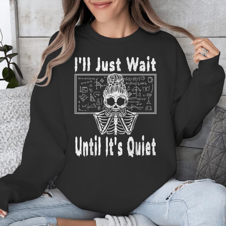 Halloween Teacher Math I'Ll Just Wait Until It's Quiet Unisex Sweatshirt, funny design Halloween Teacher Math I'Ll Just Wait Until It's Quiet Unisex Sweatshirt, funny design