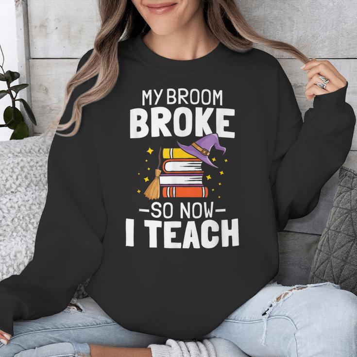 Halloween Teacher Tee My Broom Broke So Now I Teach Unisex Sweatshirt, funny design Halloween Teacher Tee My Broom Broke So Now I Teach Unisex Sweatshirt, funny design