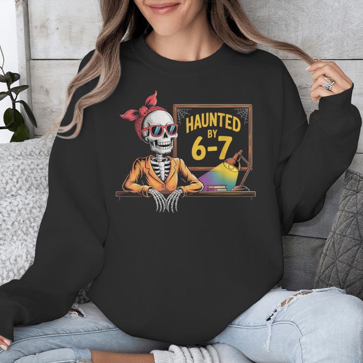Haunted By 6-7 Teacher Halloween 67 Unisex Sweatshirt, funny design Haunted By 6-7 Teacher Halloween 67 Unisex Sweatshirt, funny design