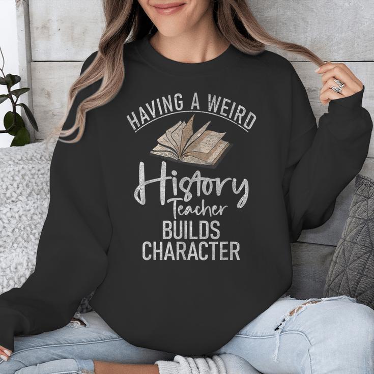 Having a Weird History Teacher Builds Character History Unisex Sweatshirt, History Teacher Gifts, funny design Having a Weird History Teacher Builds Character History Unisex Sweatshirt, History Teacher Gifts, funny design