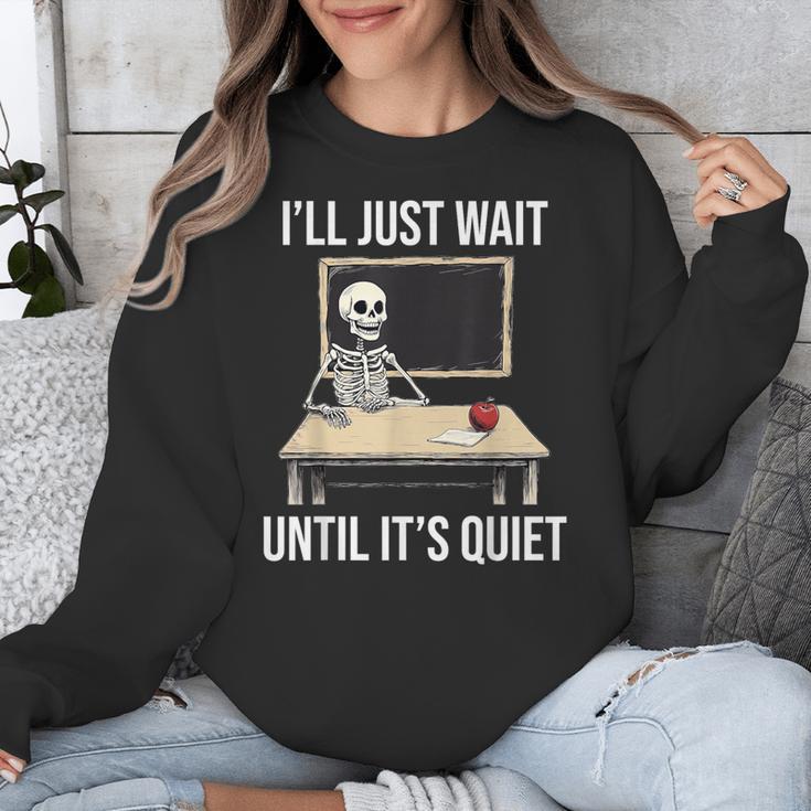 I'Ll Just Wait Until It's Quiet Skeleton Teacher Halloween Unisex Sweatshirt, funny design