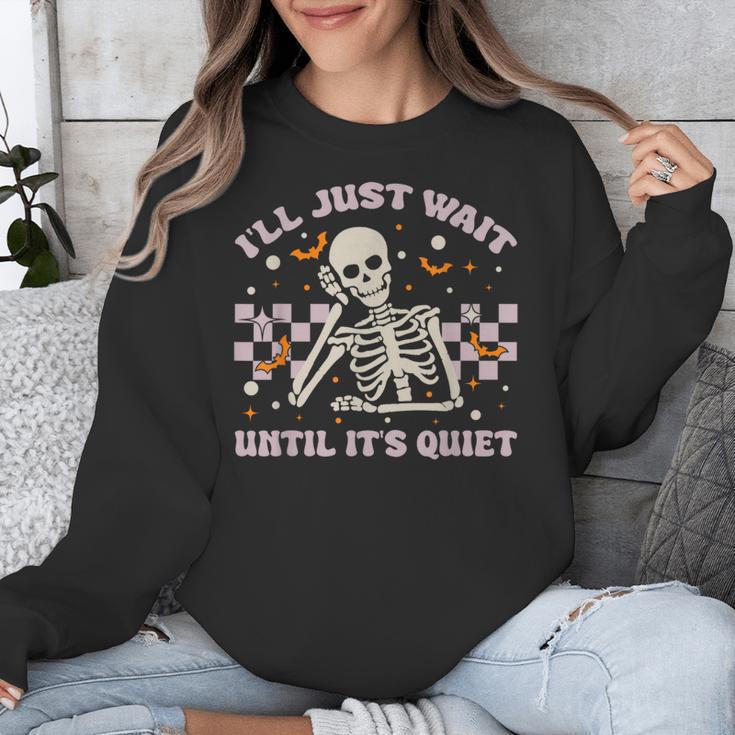 I'Ll Just Wait Until It's Quiet Skeleton Teacher Unisex Sweatshirt, funny design