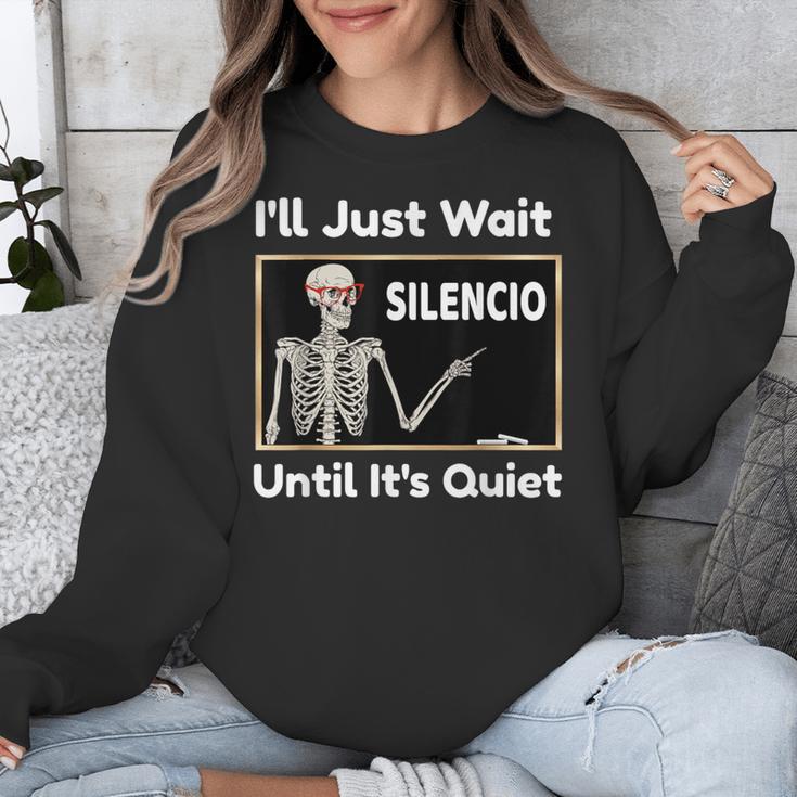 I'Ll Just Wait Until It's Quiet Spanish Teacher Halloween Men Women Kids Unisex Sweatshirt, funny design I'Ll Just Wait Until It's Quiet Spanish Teacher Halloween Men Women Kids Unisex Sweatshirt, funny design