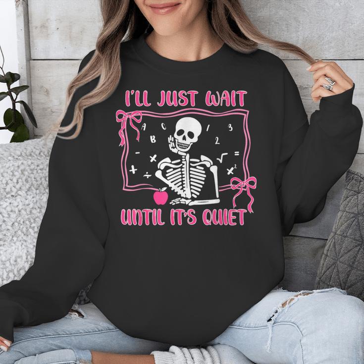 I'Ll Just Wait Until It's Quiet Spooky Teacher Halloween Unisex Sweatshirt, funny design