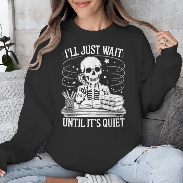 I'Ll Wait Until It's Quiet Tshirt Skeleton Teacher Halloween Unisex Sweatshirt, funny design