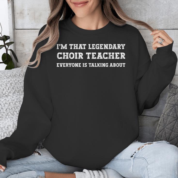 I'm That Legendary Choir Teacher Unisex Sweatshirt, funny design I'm That Legendary Choir Teacher Unisex Sweatshirt, funny design