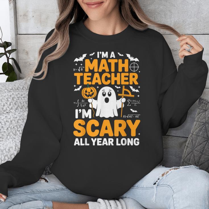 I'm A Math Teacher I'm Scary All Year Long Spooky Halloween Unisex Sweatshirt, funny design I'm A Math Teacher I'm Scary All Year Long Spooky Halloween Unisex Sweatshirt, funny design