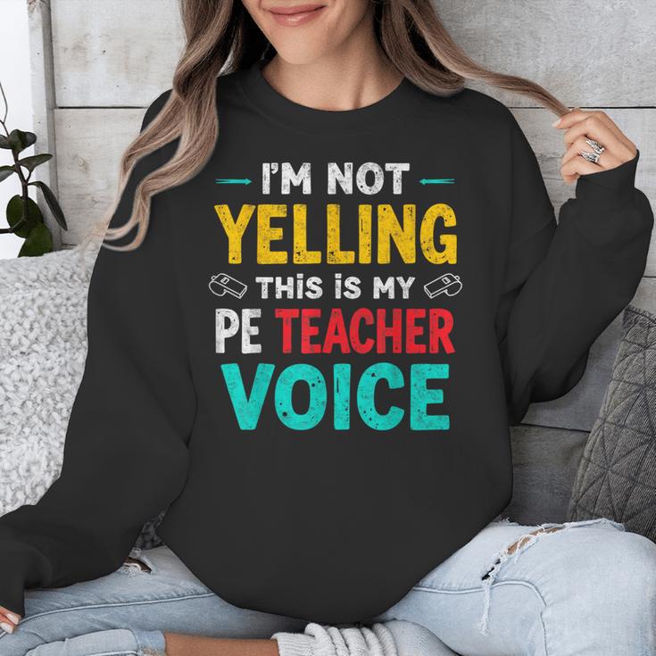 I’m Not Yelling This Is My PE School Teacher Voice I Teach Unisex Sweatshirt, Pe Teacher Gifts, funny design