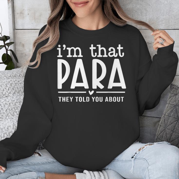 I'm That Paraprofessional They Told You About Para Teacher Unisex Sweatshirt, funny design I'm That Paraprofessional They Told You About Para Teacher Unisex Sweatshirt, funny design
