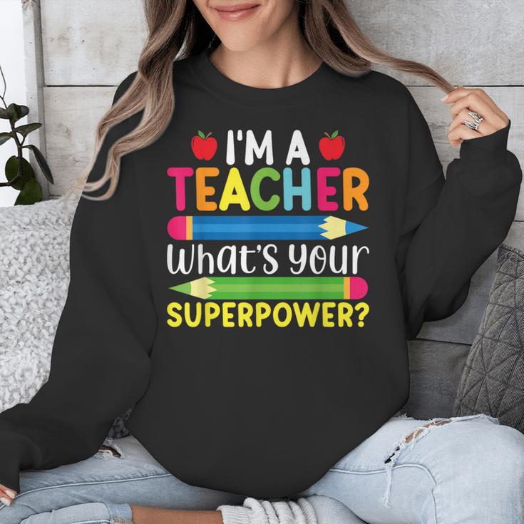 I'm A Teacher What's Your Superpower Back To School Unisex Sweatshirt, funny design I'm A Teacher What's Your Superpower Back To School Unisex Sweatshirt, funny design