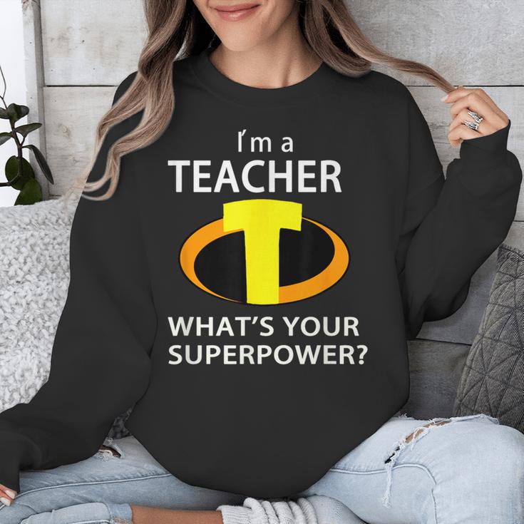 I'm a Teacher What's Your Superpower Teacher Unisex Sweatshirt, funny design